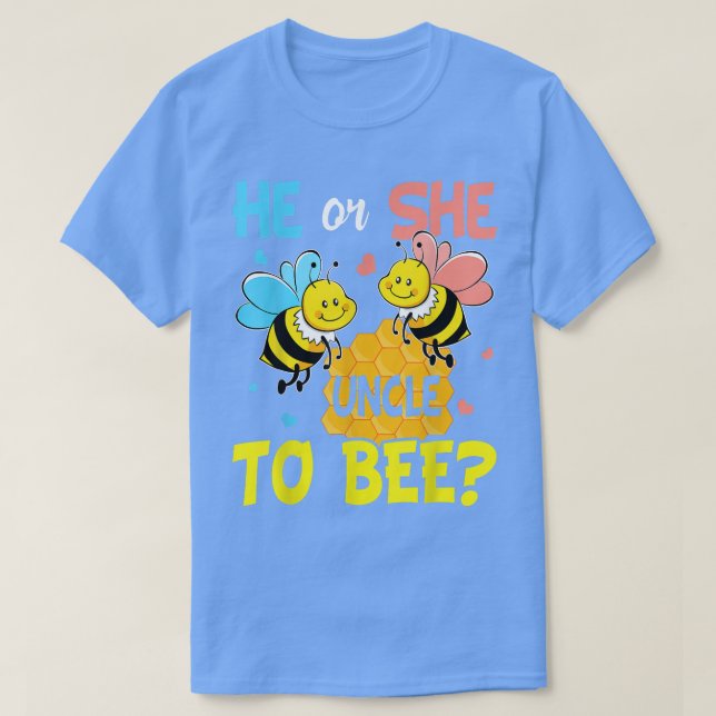 Camiseta Gender Reveal He or She Uncle to Bee Baby Announce (Diseño del anverso)