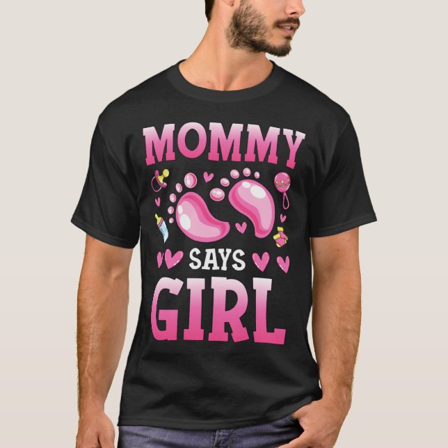Camiseta Gender Reveal Mommy Says Girl Baby Matching Family (Anverso)