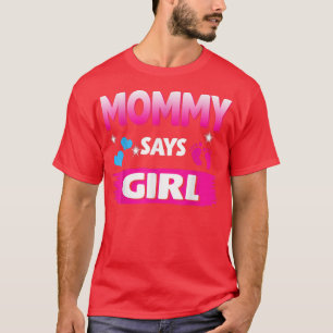 Camiseta Gender Reveal Mommy Says Girl Matching Family Baby