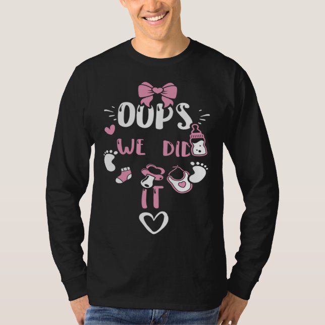 Camiseta Gender Reveal Oops We did it  Baby Girl Sayings (Anverso)