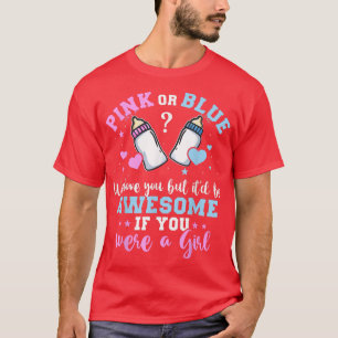 Camiseta Gender Reveal Pink Or Blue Love You But Awesome If