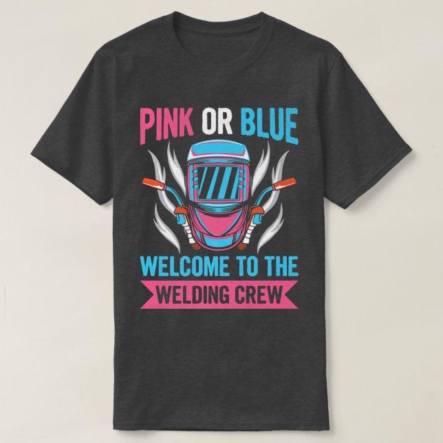 Camiseta Gender Reveal Welding Quote for a Welder  (Diseño del anverso)
