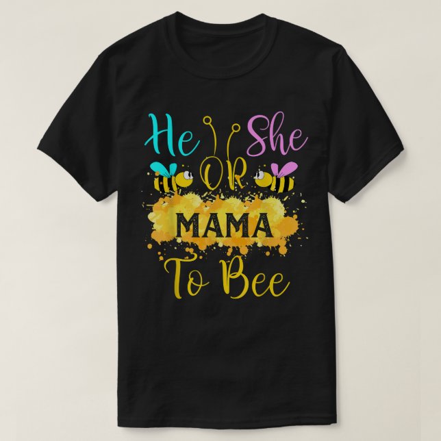 Camiseta Gender Reveal What Will It Bee - He or She Mama  (Diseño del anverso)