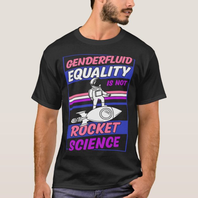 Camiseta Genderfluid Equality Is Not Rocket Science Moon As (Anverso)