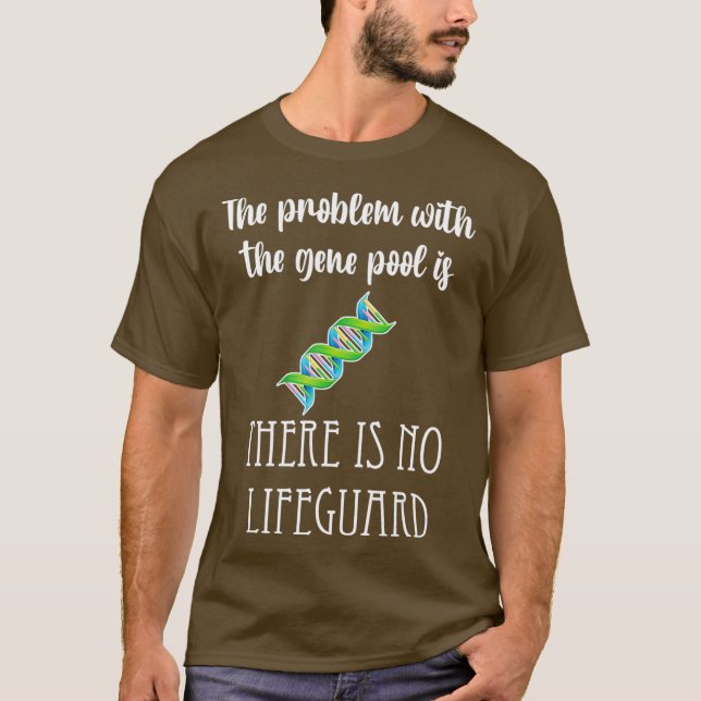 Camiseta Gene Pool problem no lifeguard genetics funny (Anverso)