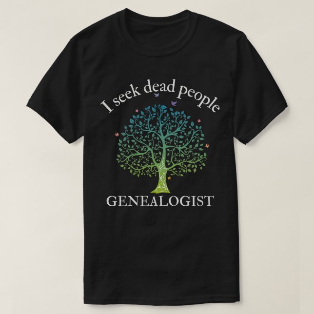Camiseta Genealogía Busco Gente Muerta Genealógica 1 (Diseño del anverso)