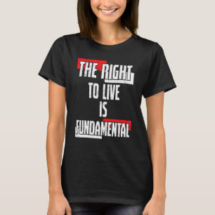 Camiseta Generación Prolife El Derecho a Vivir Es Fundament