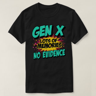 Camiseta Generación X Cita Graciosa Muchos Recuerdos Sin Ev