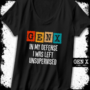 Camiseta Generación X Gen X En Mi Defensa Sin Supervisión