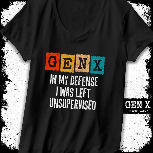 Camiseta Generación X Gen X En Mi Defensa Sin Supervisión (Subido por el creador)