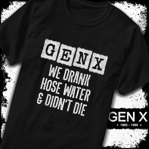 Camiseta Generación X Gen X Hose Water Gen Xer Funny Gen X