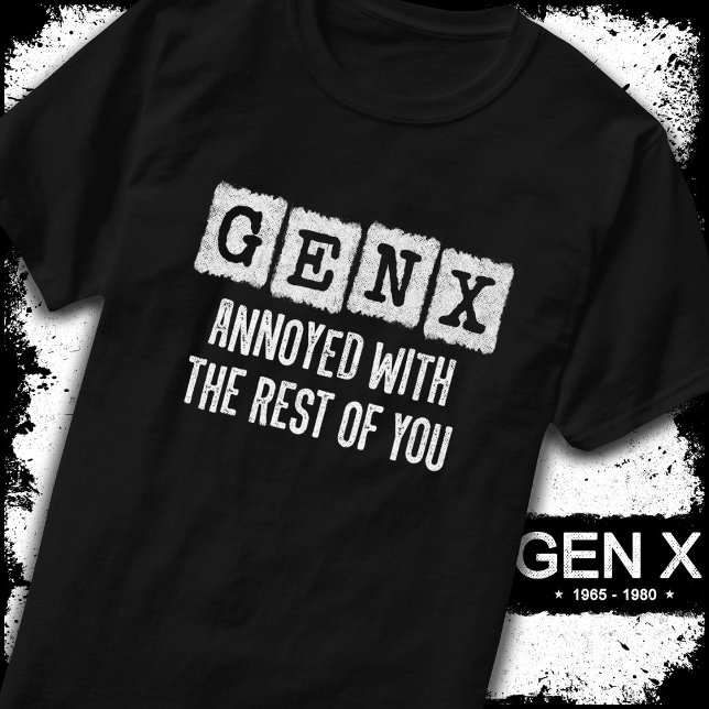 Camiseta Generación X Gen Xer Molesta Con El Resto De Usted (Subido por el creador)