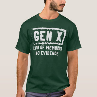 Camiseta Generación X Muchos Recuerdos Sin Evidencia Dicho