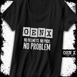 Camiseta Generación X sin problemas Gen Xer Gracioso Gen X
