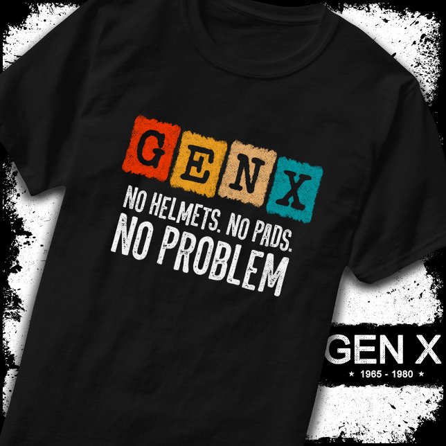 Camiseta Generación X sin problemas Gen Xer Gracioso Gen X (Subido por el creador)