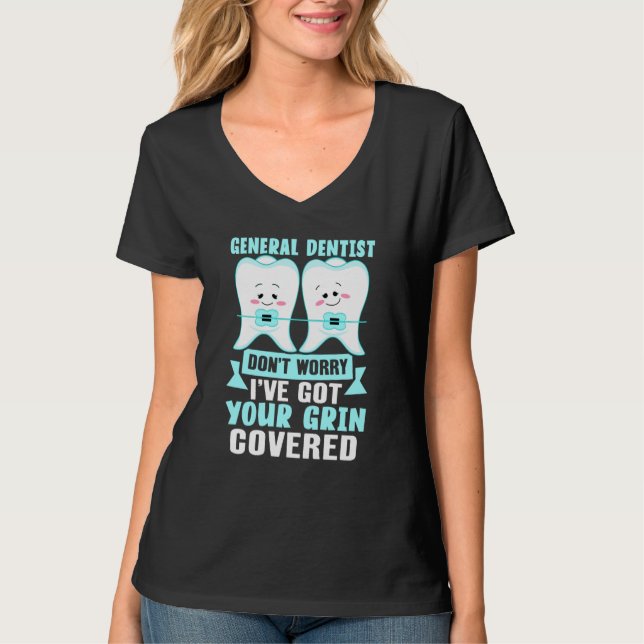 Camiseta General Dentist  Don't Worry I've Got Your Grin Co (Anverso)