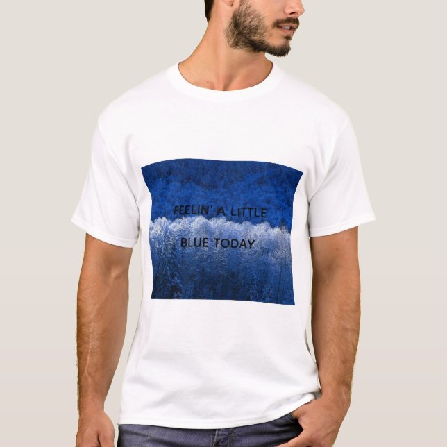 Camiseta genial cuando te sientas un poco triste. (Anverso)