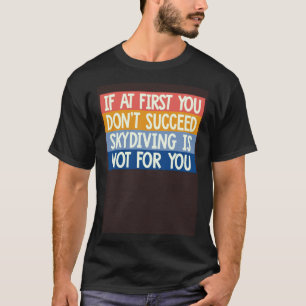 Camiseta Genial Si Al Principio No Lo Consigues El Paracaid