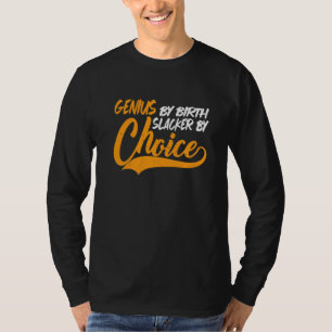 Camiseta Genio de nacimiento, vago por elección     