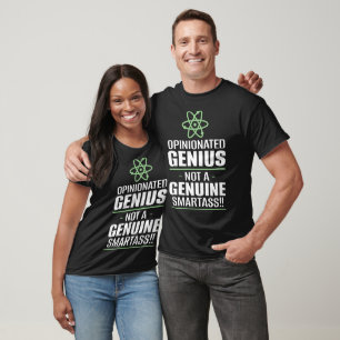 Camiseta "Genio opinado... No un Smartass genuino"