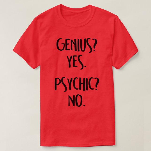 Camiseta Genius Yes Psychic No (Diseño del anverso)
