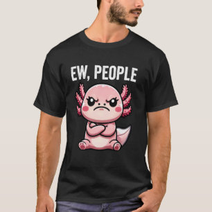 Camiseta Gente asquerosa ajolote divertido introvertido