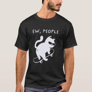 Camiseta Gente asquerosa Gato divertido Monopatín Introvert