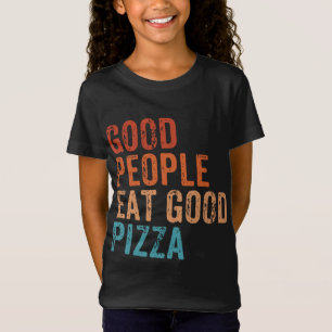 Camiseta Gente Buena Coma Buena Pizza Graciosa Pizza Lover