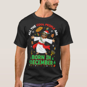 Camiseta Gente Cool De Navidad Nace En Diciembre Jesus B
