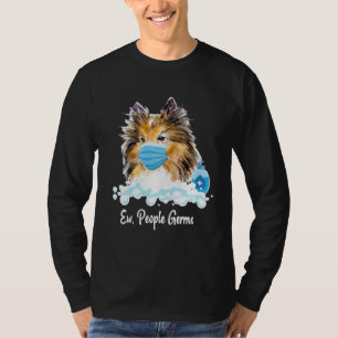Camiseta Gente de mierda gérmenes Shetland Sheepdog Collie