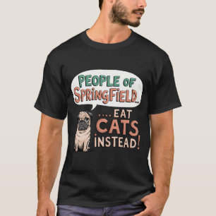 Camiseta Gente de Springfield... comen gatos en su lugar.