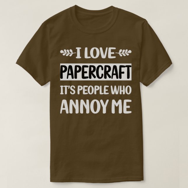 Camiseta Gente divertida: Annoy Me Papercraft (Diseño del anverso)