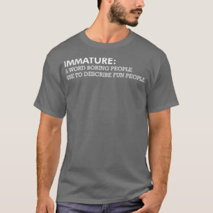 Camiseta Gente divertida inmadura descripción de definición
