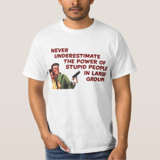 Camiseta Gente estúpida, grupos grandes