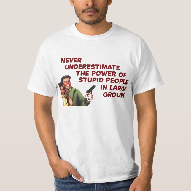 Camiseta Gente estúpida, grupos grandes (Anverso)