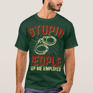 Camiseta Gente Estúpida Me Mantiene Empleada Oficial de Pol