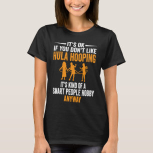 Camiseta Gente inteligente hobby Hula Hooping Dancer