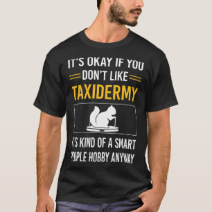 Camiseta Gente inteligente Taxidermy Taxidermist