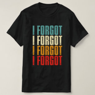 Camiseta Gente olvidadiza diciendo que me olvidé