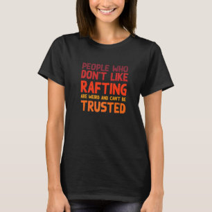 Camiseta Gente que no le gusta el rafting humor de remeros