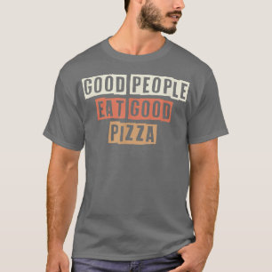 Camiseta Gente retro buena come buena pizza Chiste divertid