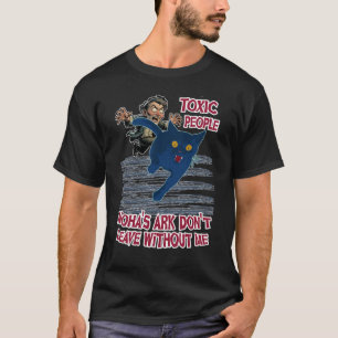 Camiseta Gente tóxica, el arca de Noé no se va sin mí