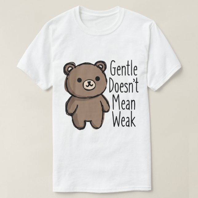 Camiseta Gentle Doesn’t Mean Weak (Diseño del anverso)