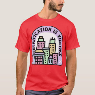 Camiseta Gentrificación es violencia planificación urbana