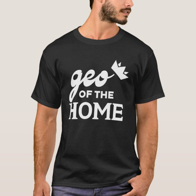 Camiseta Geo Of The Home  Graphic Tees For Women and Men (Anverso)