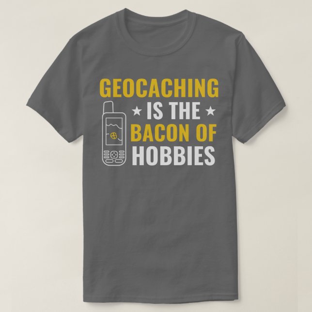 Camiseta Geocachers Geocaching es la Bacon de Hobbies Funn (Diseño del anverso)