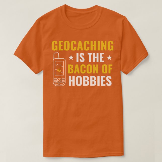 Camiseta Geocachers Geocaching es la Bacon de Hobbies Funn (Diseño del anverso)
