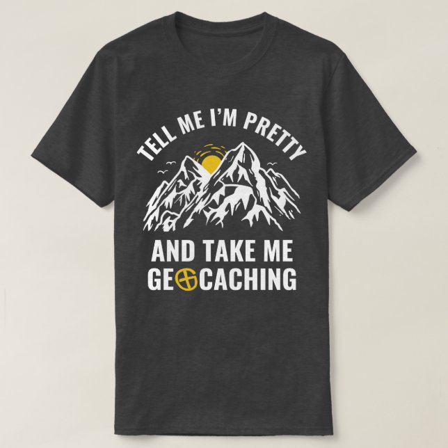 Camiseta Geocachers graciosos me dicen que soy Bonito y me  (Diseño del anverso)