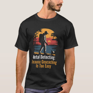 Camiseta Geocaching Fácil Detectorista Metalizado Tesoro Me