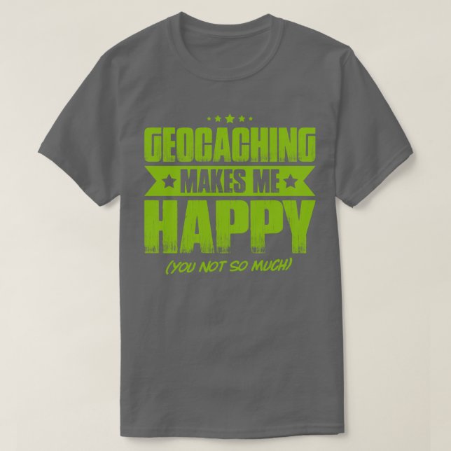 Camiseta Geocaching Geocacher Caching Happy Gift Presente (Diseño del anverso)